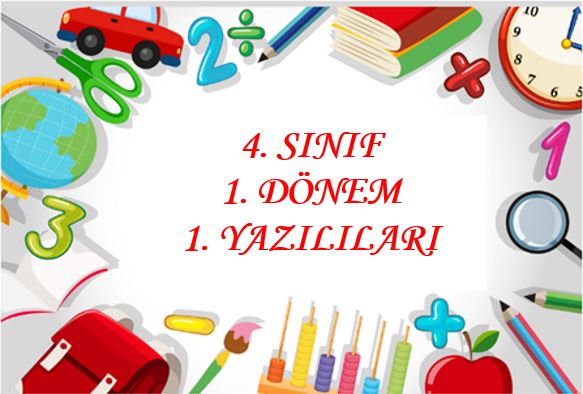 4. Sınıf 1. Dönem Tüm Derslerin 1. Yazılıları